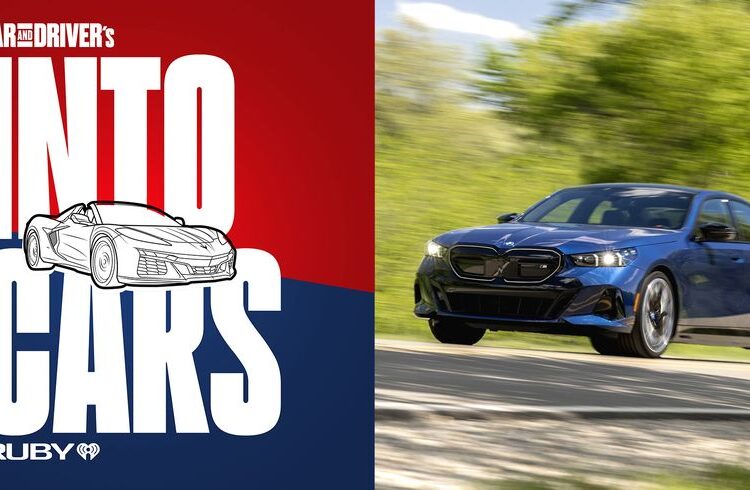 Car and Driver’s ‘Into Cars’ Podcast Ep. 3: BMW Gas-Fed 5-Series vs. Electric i5